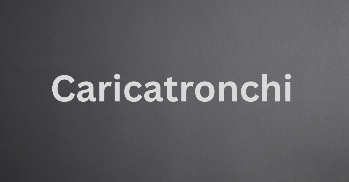 Caricatronchi