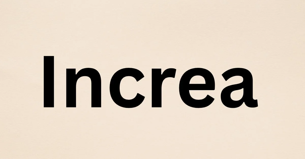 Increa